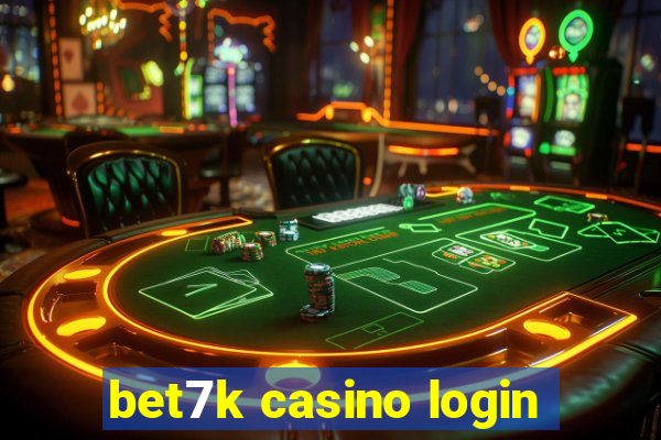 bet7k casino login